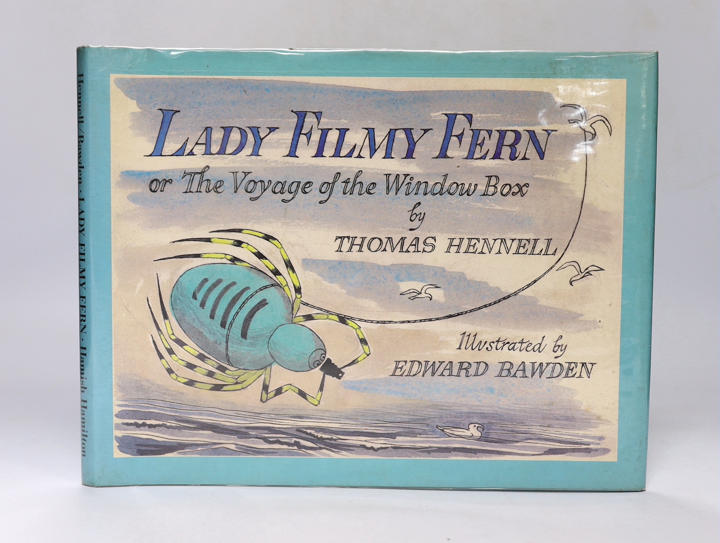 Bawden, Edward (illustrator) - Hennell, Thomas - Lady Filmy Fern, or The Voyage of the Window Box, signed on title by illustrator, original pictorial boards, with d/j, Hamish Hamilton, London, 1980, together with an unda